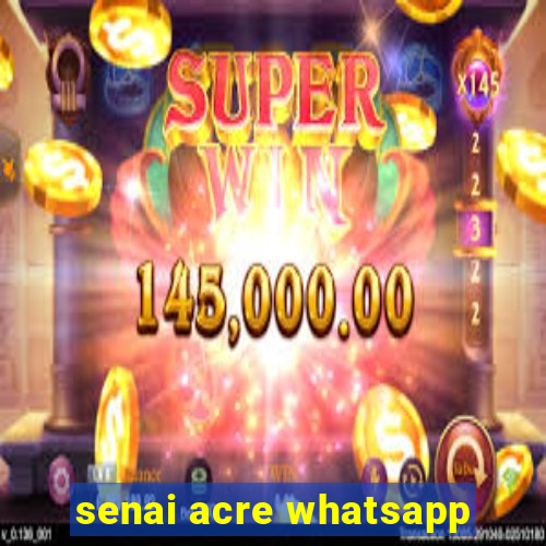 senai acre whatsapp